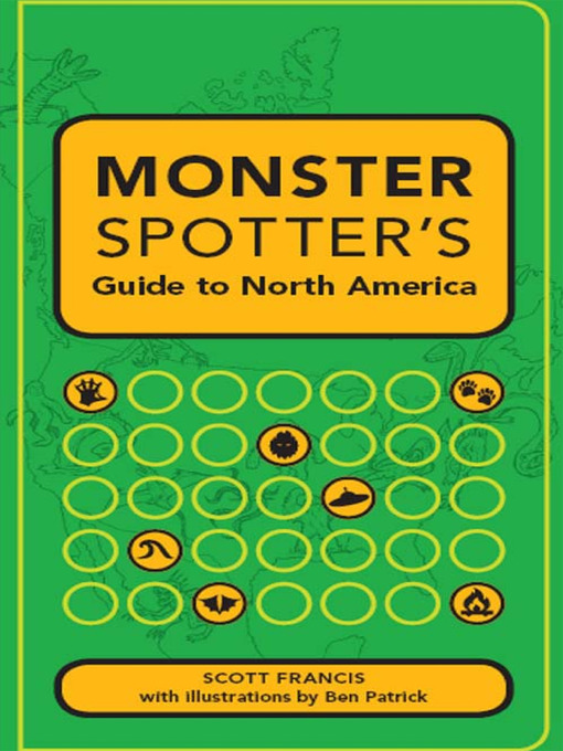 Title details for Monster Spotter's Guide to North America by Scott Francis - Available